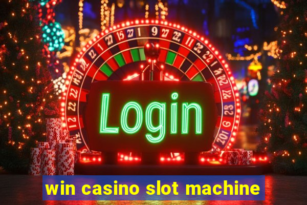 win casino slot machine