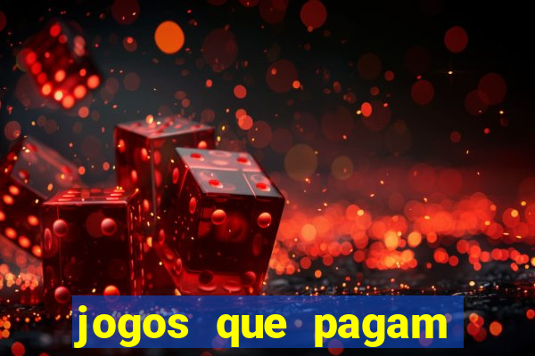 jogos que pagam muito bem