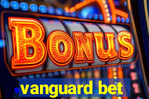 vanguard bet