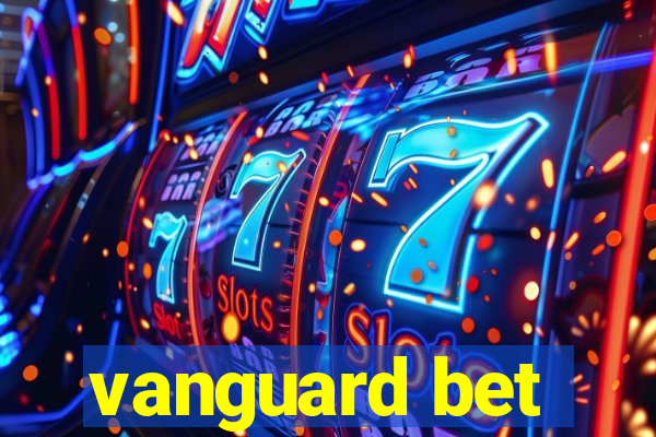 vanguard bet