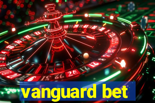 vanguard bet