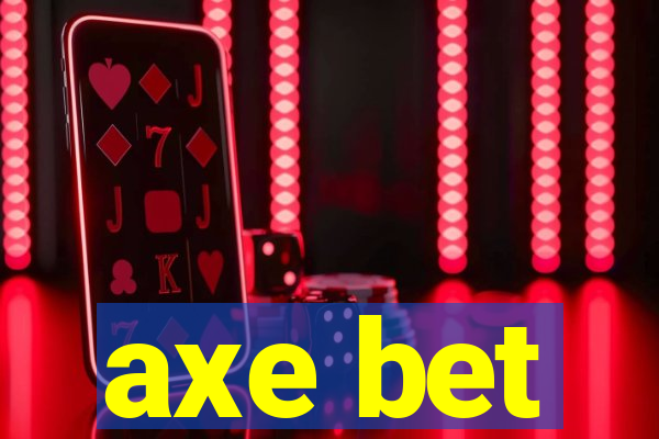 axe bet