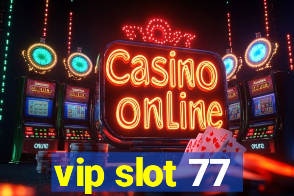 vip slot 77