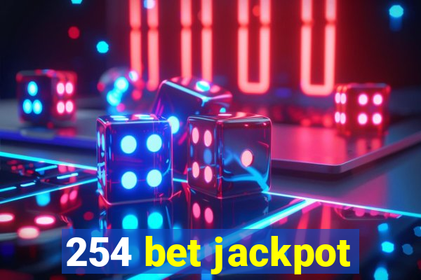 254 bet jackpot