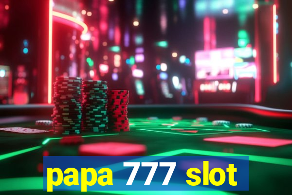 papa 777 slot