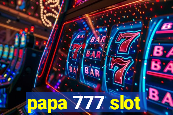 papa 777 slot