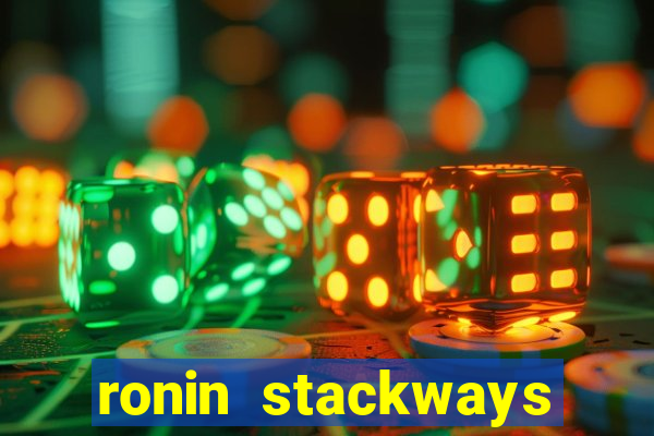 ronin stackways slot free play