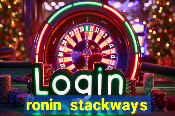 ronin stackways slot free play