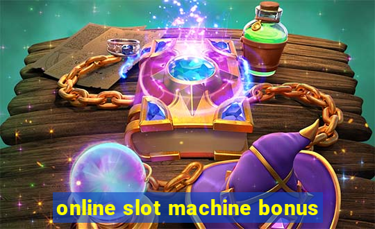 online slot machine bonus