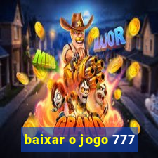 baixar o jogo 777