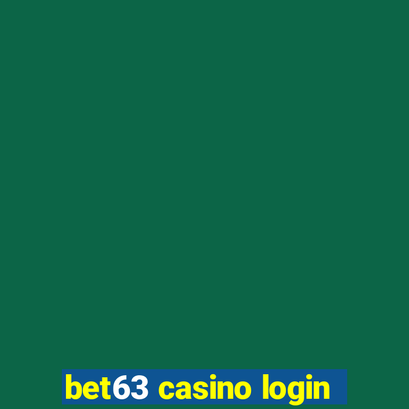 bet63 casino login