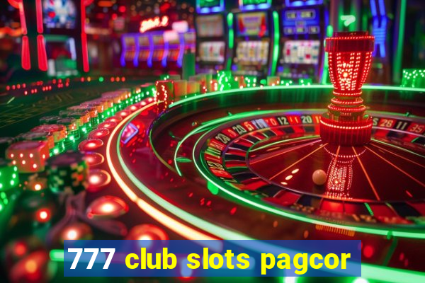 777 club slots pagcor