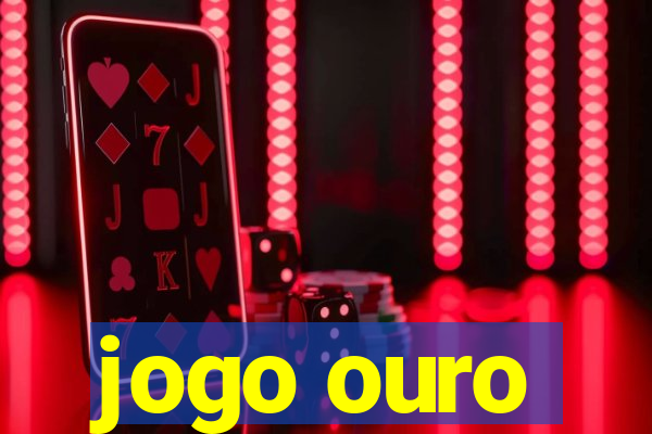 jogo ouro