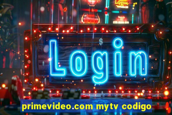 primevideo.com mytv codigo