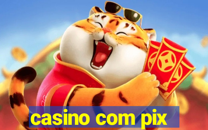 casino com pix