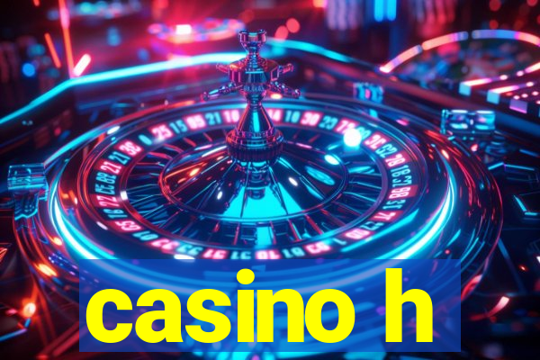 casino h