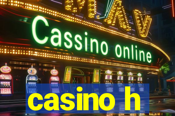 casino h