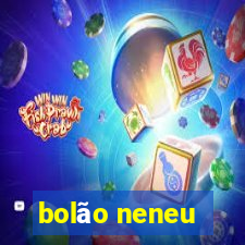 bolão neneu