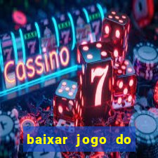 baixar jogo do tigrinho demo