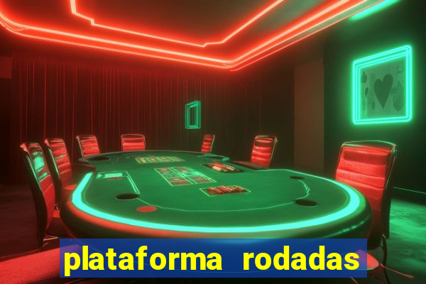 plataforma rodadas gratis sem deposito