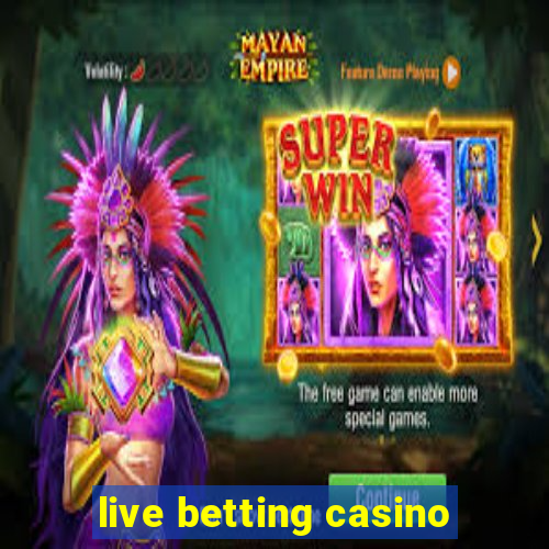 live betting casino