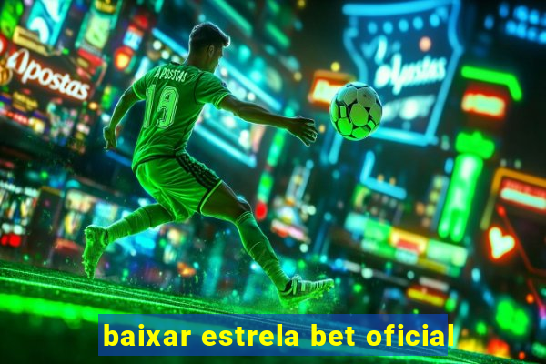 baixar estrela bet oficial