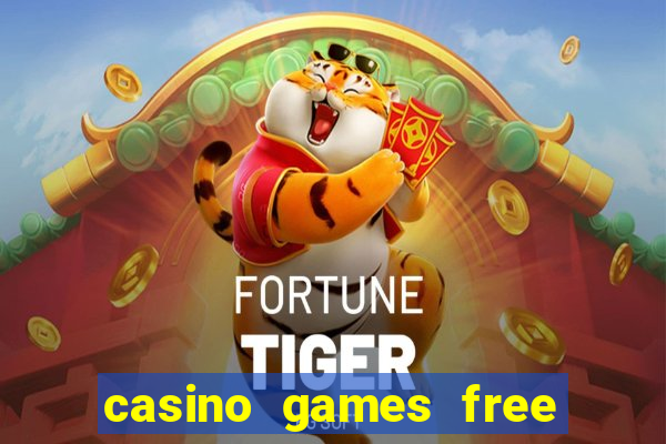 casino games free play slot game