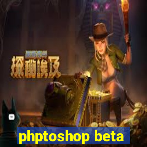 phptoshop beta