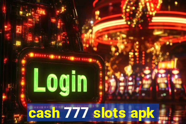 cash 777 slots apk