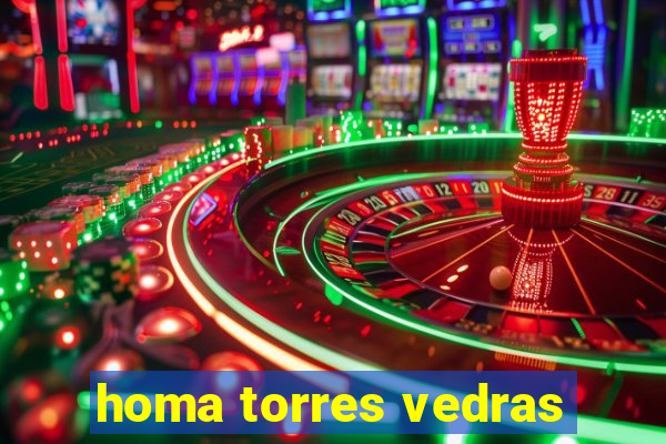 homa torres vedras