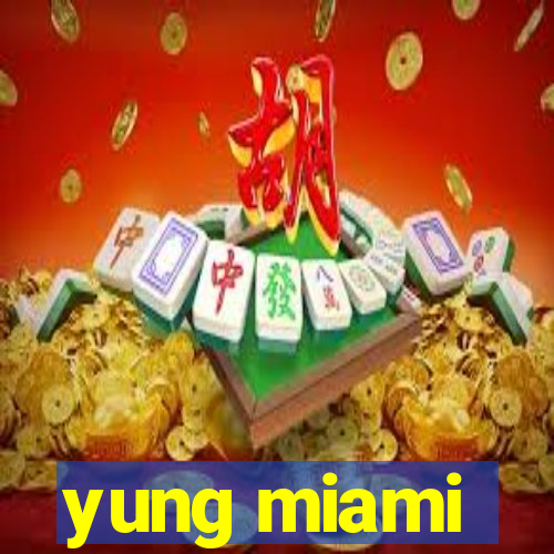 yung miami