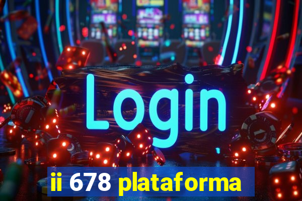 ii 678 plataforma