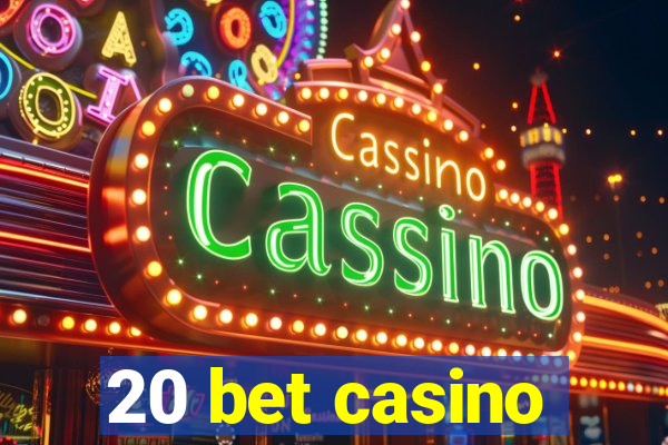 20 bet casino