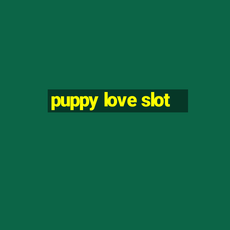 puppy love slot