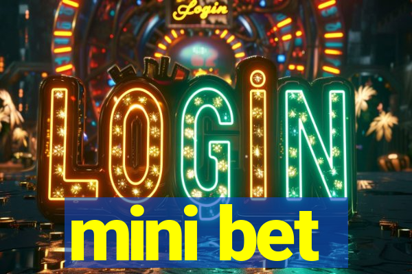 mini bet