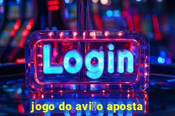 jogo do avi茫o aposta