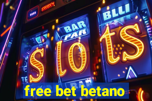 free bet betano