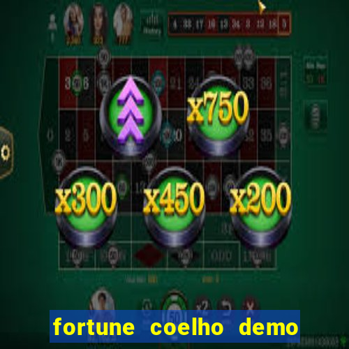 fortune coelho demo grátis dinheiro infinito