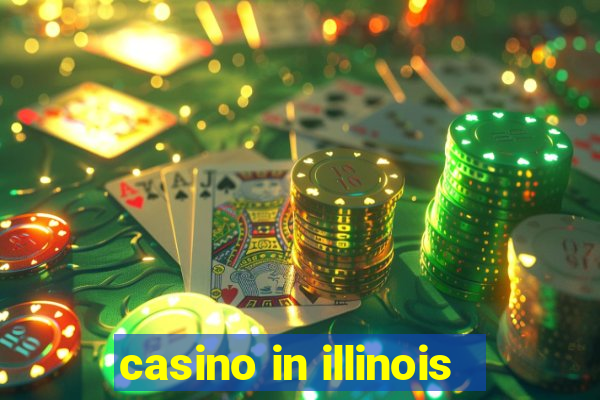 casino in illinois