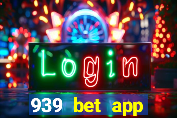 939 bet app download apk