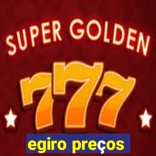 egiro preços