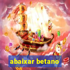 abaixar betano