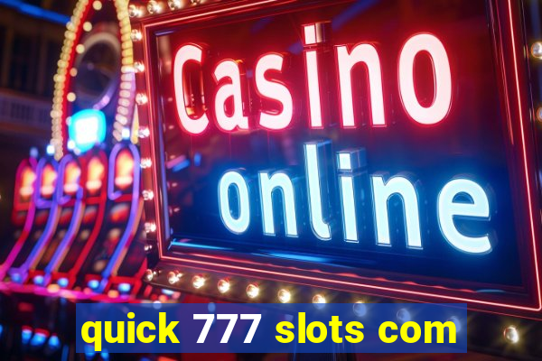 quick 777 slots com