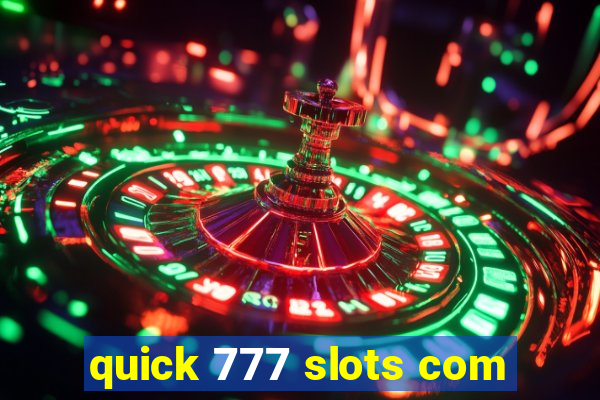 quick 777 slots com