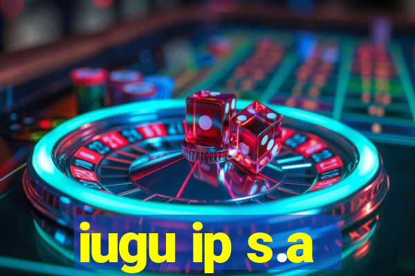 iugu ip s.a