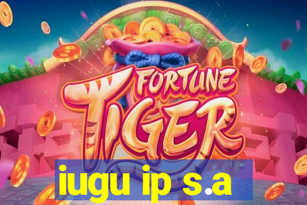 iugu ip s.a