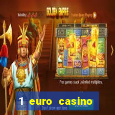 1 euro casino bonus 2018