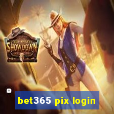 bet365 pix login