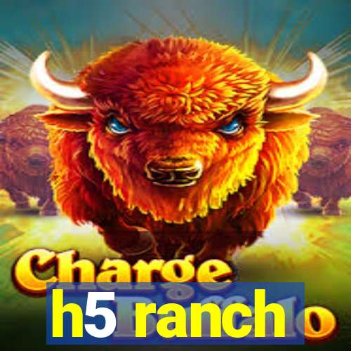 h5 ranch