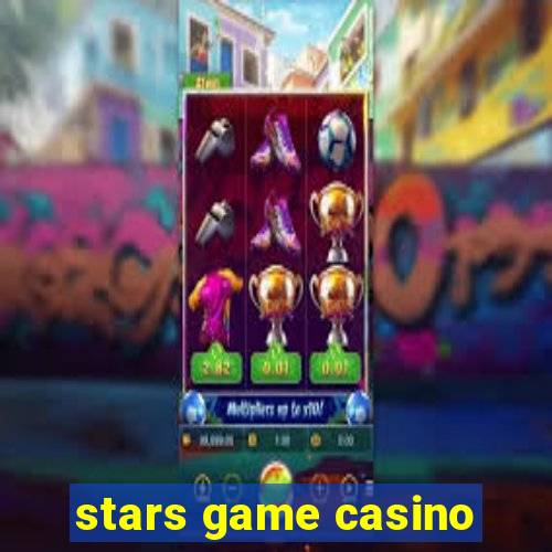 stars game casino